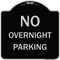 Signmission No Overnight Parking Heavy-Gauge Aluminum Architectural Sign, 18" x 18", BS-1818-23832 A-DES-BS-1818-23832 - alternate 1